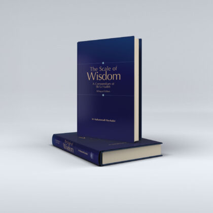 The Scale of Wisdom: A Compendium of Shi'a Hadith (bilingual edition)