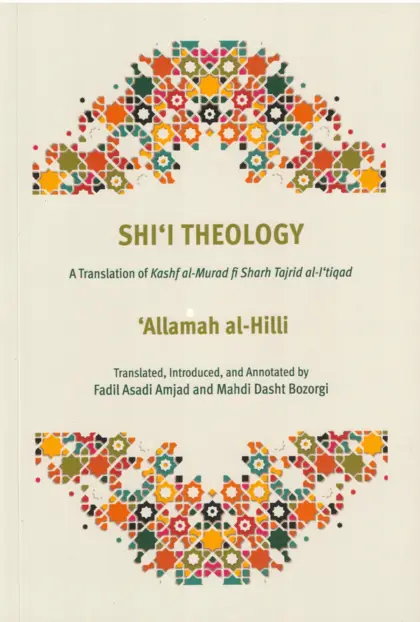 Shi‘i Theology (Kashf al-Murad fi Sharh Tajrid al-I‘tiqad)